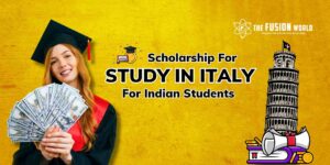 scholarships for study in Italy for Indian students; Scholarships to Study in Italy; Italy scholarships for Indian Students