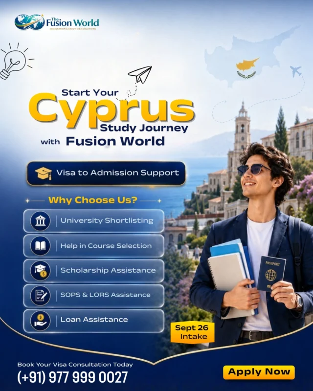 Cyprus is calling — are you ready? ✈️🎓

Start your study abroad journey with Fusion World and get complete support from visa to admission.

✅ University shortlisting
✅ Course selection guidance
✅ Scholarship assistance
✅ SOPs & LORs support
✅ Loan assistance
✅ Visa consultation

Sept ’26 intake is open! Let’s turn your international education dream into reality.

📞 +91 977 999 0027
Tap to apply now!

#StudyInCyprus #FusionWorld #StudyAbroad #CyprusEducation #StudentVisa #InternationalStudents #Sept2026Intake #ApplyNow