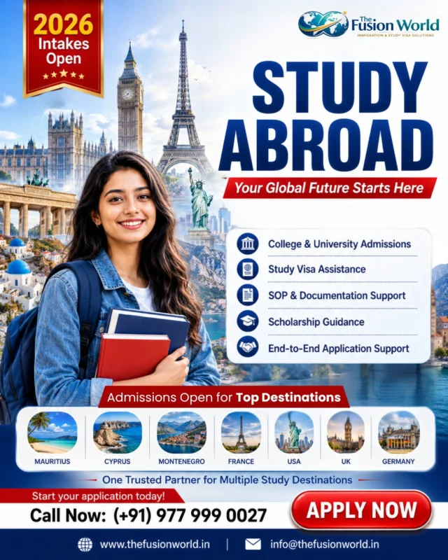 🌍 Your global education journey starts here!

Admissions for 2026 Study Abroad Intakes are now open for top destinations including the UK, USA, France, Germany, Mauritius, Cyprus, and Montenegro. 

Get expert guidance for admissions, study visas, SOPs, scholarships, and complete application support.
📞 Call: +91 9779990027

#StudyAbroad #StudyVisa #Admissions2026 #InternationalEducation #FusionWorld